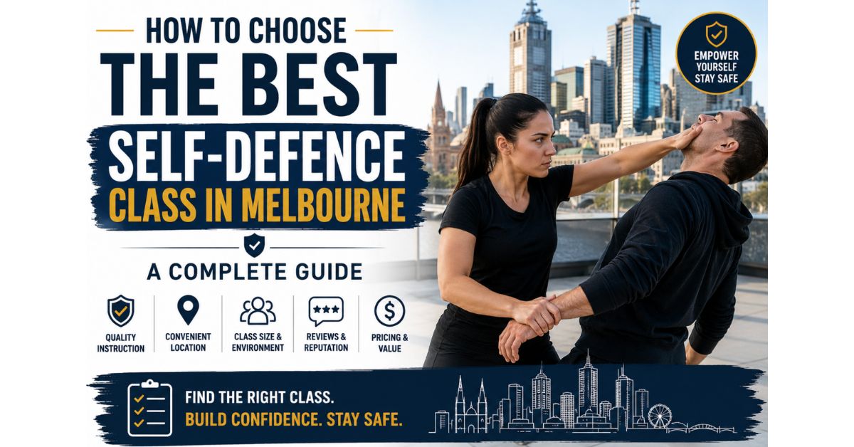 How to Choose the Best Self-Defence Class In Melbourne